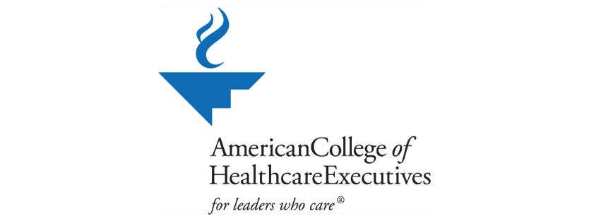 American Hospital Association (AHA) Associate Program Member - American College of Healthcare Executives