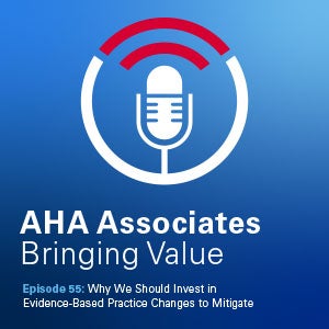 Episode 55: Investing in Evidence-Based Practice Changes to Mitigate 